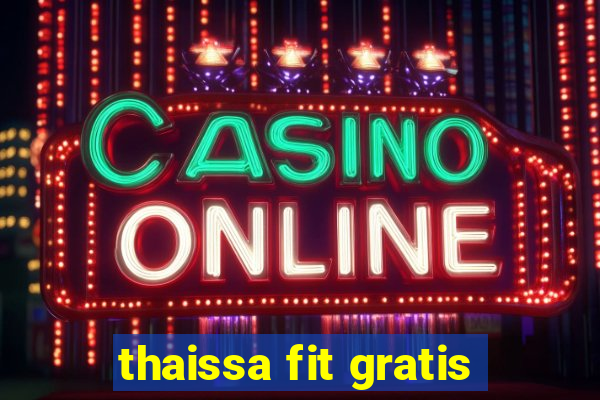 thaissa fit gratis